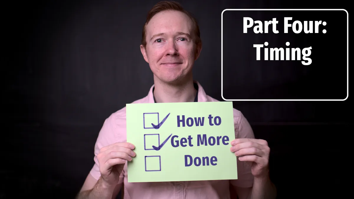 Get More Done - Timing