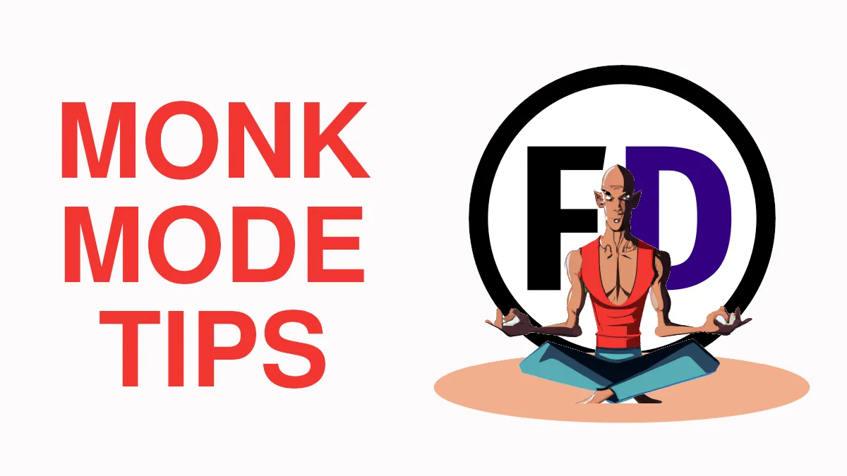 Monk Mode Tips