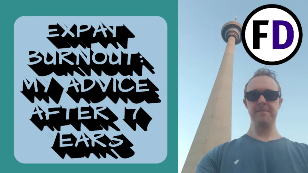 Expat Burnout: My Advice After 17 Years